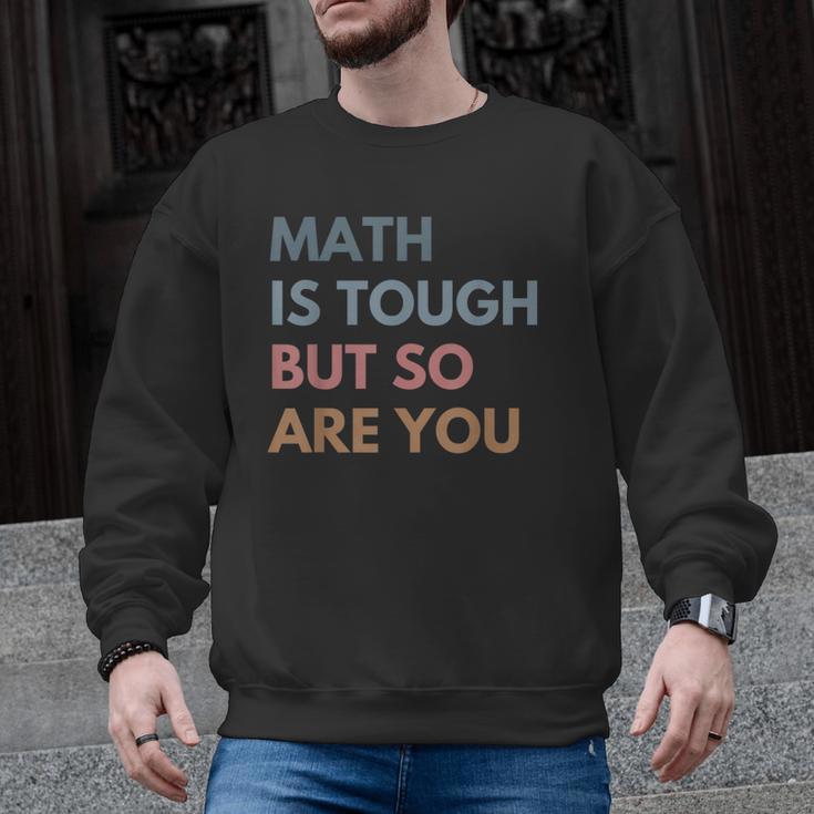 Women Math Is Tough But So Are You Math Teacher Mathematics Men Graphic Sweatshirt