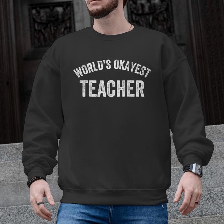 World's Okayest Teacher Educator Best Teacher Ever Men Graphic Sweatshirt