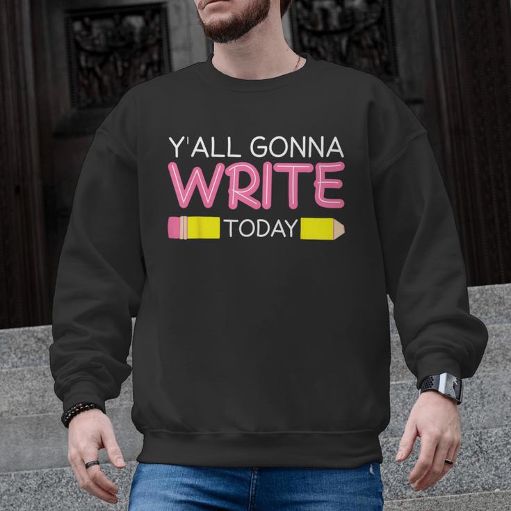 Y'All Gonna Write Today Writing Teacher English Teacher Joke Men Graphic Sweatshirt