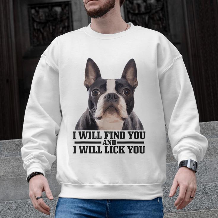 Boston Terrier Will Find And Lick You Bostie Mom Men Graphic Sweatshirt