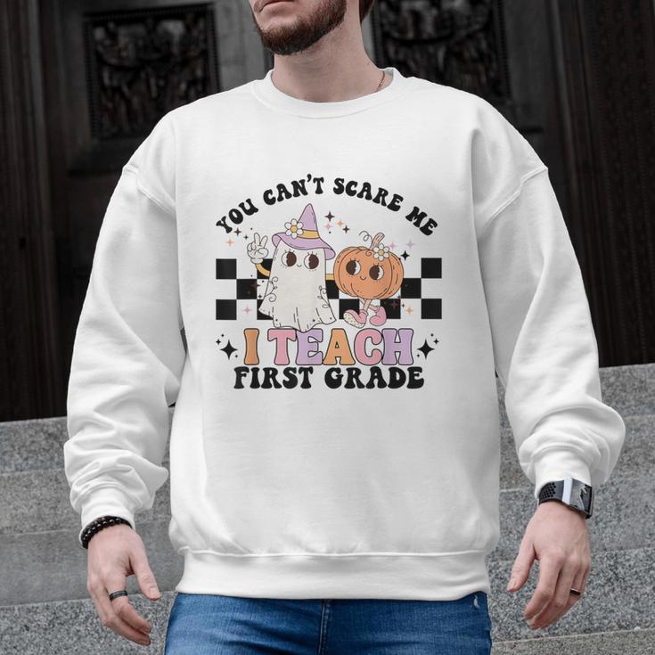 You Cant Scare Me I Teach First Grade Teacher Halloween Men Graphic Sweatshirt