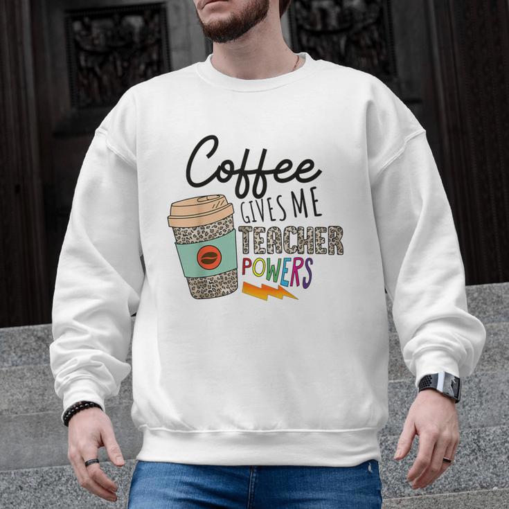 Coffee Gives Me Teacher Power Teacher Elementary Women Men Graphic Sweatshirt