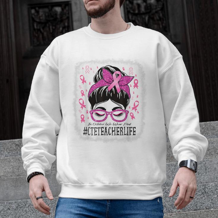 CTE Teacher In October We Wear Pink Breast Cancer Awareness Men Graphic Sweatshirt