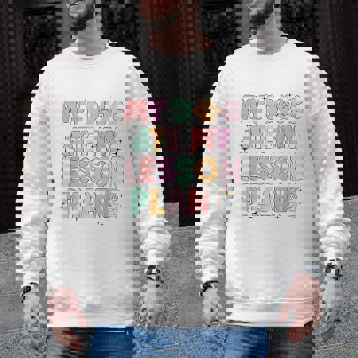 My Dog Ate My Lesson Plan Kindergarten Teacher Dog Lover For Men Women Men Graphic Sweatshirt