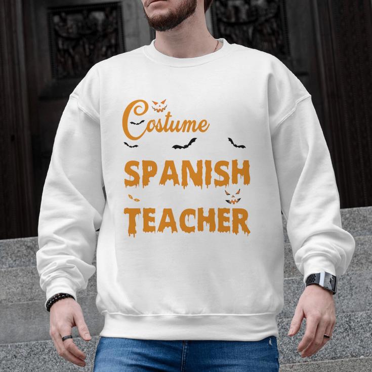 I Don't Need A Costume I'm A Spanish Teacher Halloween Men Graphic Sweatshirt