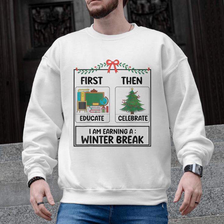 First Educate Then Celebrate Christmas Teacher Winter Break Men Graphic Sweatshirt