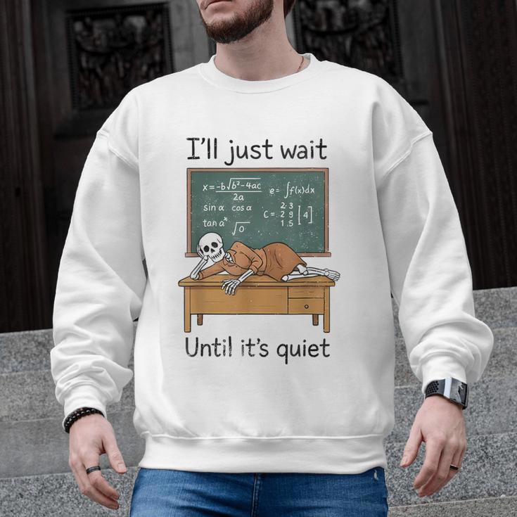 Halloween Teacher I'Ll Just Wait Until It's Quiet Men Graphic Sweatshirt