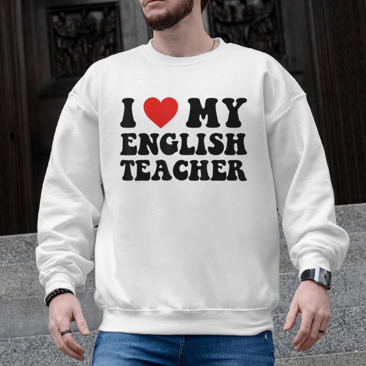 I Love My English Teacher Heart English Language Teachers For Men Women Kids Men Graphic Sweatshirt