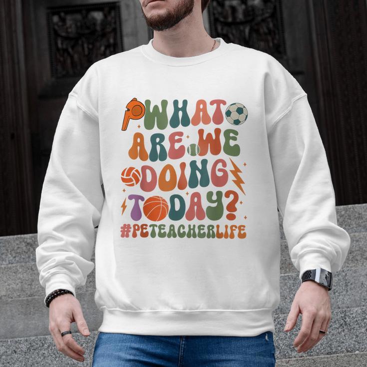 Retro PE Teacher What Are We Doing Today School Coach Women Men Graphic Sweatshirt