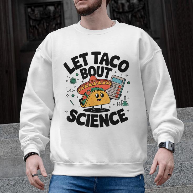 Lets Tacos Bout Science Scientist Teacher Men Graphic Sweatshirt