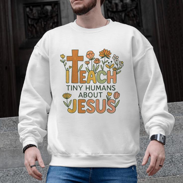 I Teach Tiny Humans About Jesus Christian Teacher Religious Men Graphic Sweatshirt