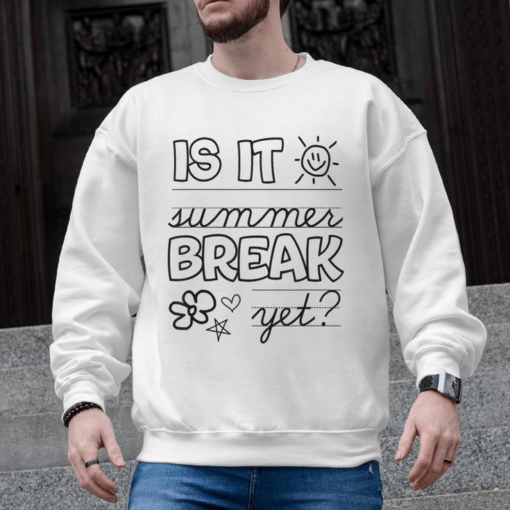 Teacher End Of Year Shirt Is It Summer Break Yet Last Day Men Graphic Sweatshirt