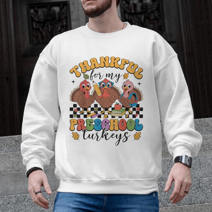 Thankful For My Preschool Turkeys Thanksgiving Teacher Fall Men Graphic Sweatshirt