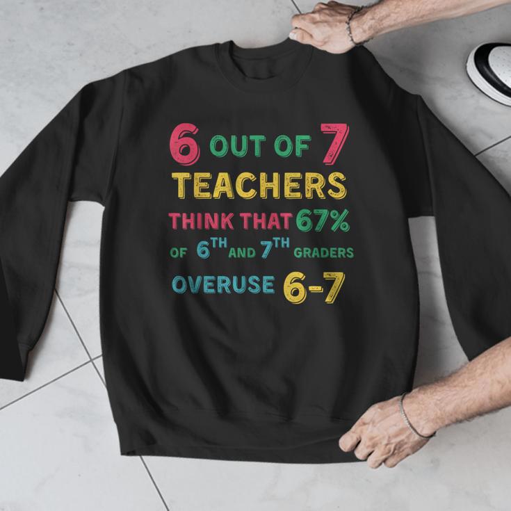 67 Teacher Middle School Teacher 6 7 Overuse 67 Men Graphic Sweatshirt, funny design