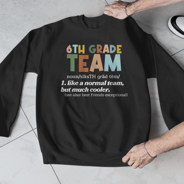6th Grade Team Teacher Like A Normal Team Sixth Grade Men Graphic Sweatshirt, funny design 6th Grade Team Teacher Like A Normal Team Sixth Grade Men Graphic Sweatshirt, funny design