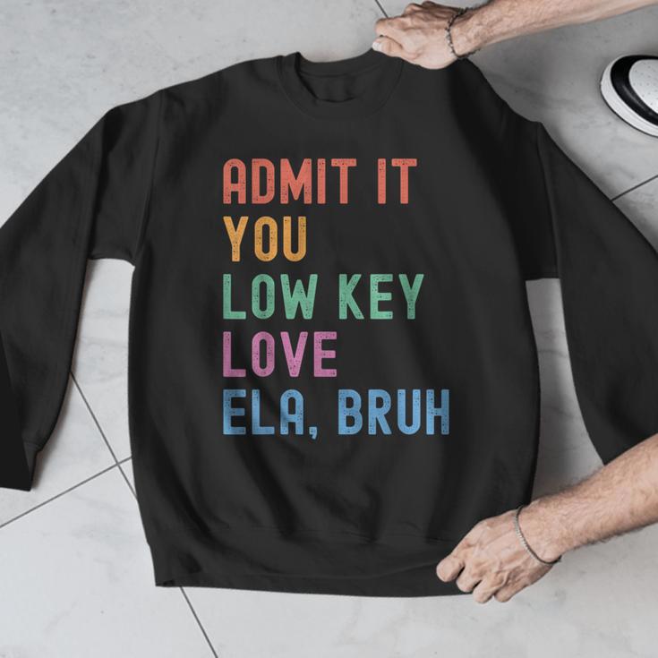 Admit It You Low Key Love ELA Bruh English Teacher Men Graphic Sweatshirt, English Teacher Gifts, funny design Admit It You Low Key Love ELA Bruh English Teacher Men Graphic Sweatshirt, English Teacher Gifts, funny design