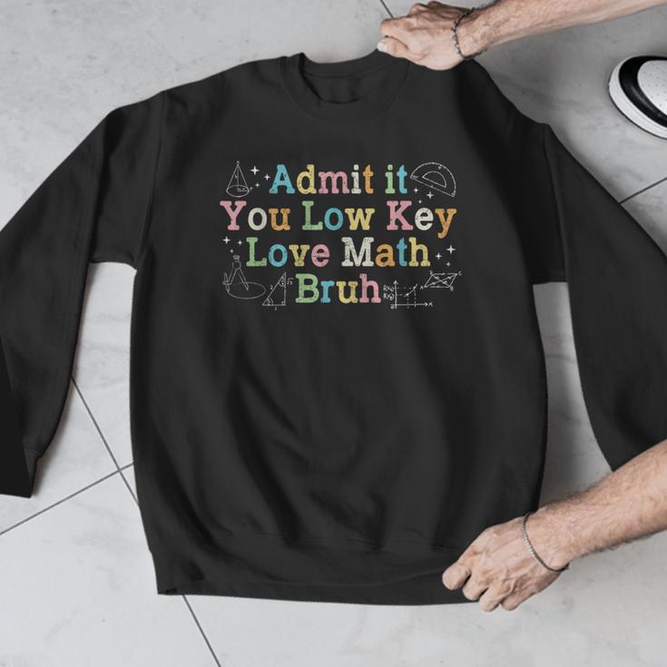 Admit It You Low Key Love Math Bruh Meme Math Teacher Men Graphic Sweatshirt, funny design Admit It You Low Key Love Math Bruh Meme Math Teacher Men Graphic Sweatshirt, funny design