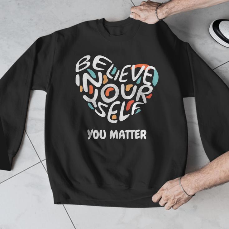 Believe In Yourself YOU MATTER Teachers Big Heart Men Graphic Sweatshirt, funny design Believe In Yourself YOU MATTER Teachers Big Heart Men Graphic Sweatshirt, funny design