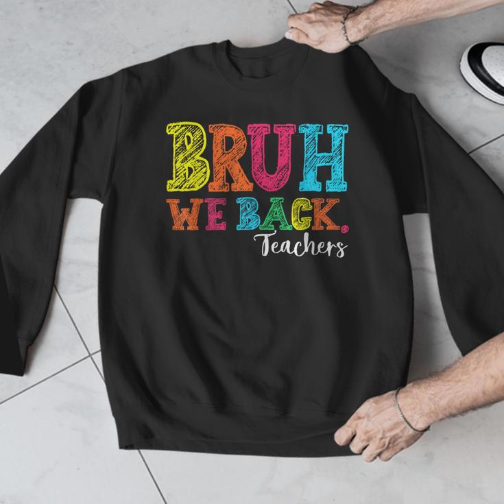 Bruh We Back Teacher First Day Of School Back To School Men Graphic Sweatshirt, funny design