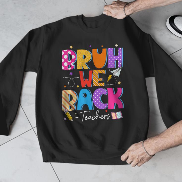 Bruh We Back Teachers First Day Back To School Teachers Men Graphic Sweatshirt, funny design Bruh We Back Teachers First Day Back To School Teachers Men Graphic Sweatshirt, funny design