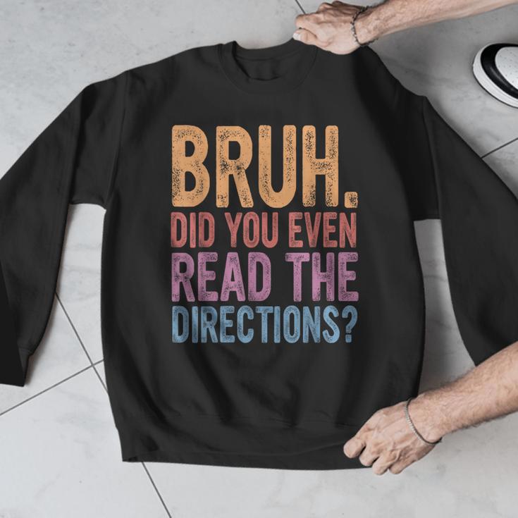 Bruh Did You Even Read The Directions Bruh Teacher For Men Women Men Graphic Sweatshirt, funny design Bruh Did You Even Read The Directions Bruh Teacher For Men Women Men Graphic Sweatshirt, funny design