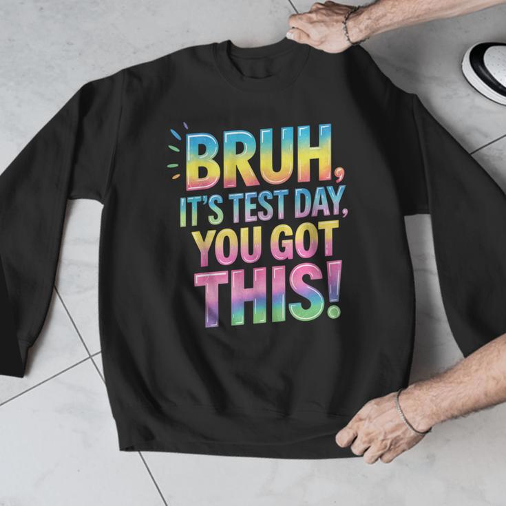 Bruh It's Test Day You Got This Funny Teacher Men Graphic Sweatshirt, funny design Bruh It's Test Day You Got This Funny Teacher Men Graphic Sweatshirt, funny design