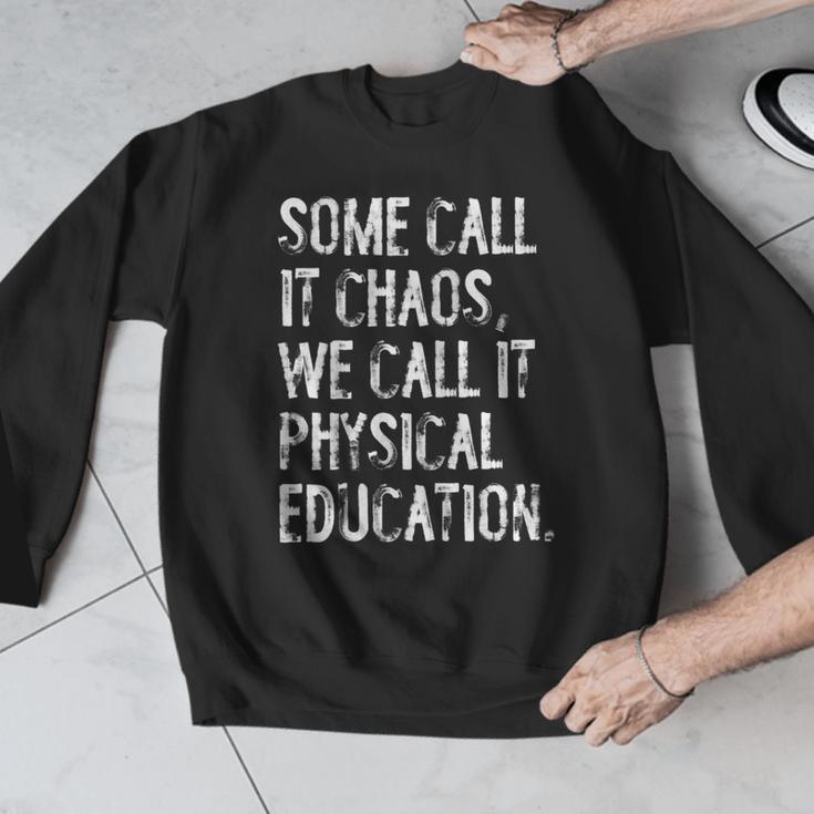 Some Call It Chaos We Call It Physical Education Teacher Men Graphic Sweatshirt, funny design