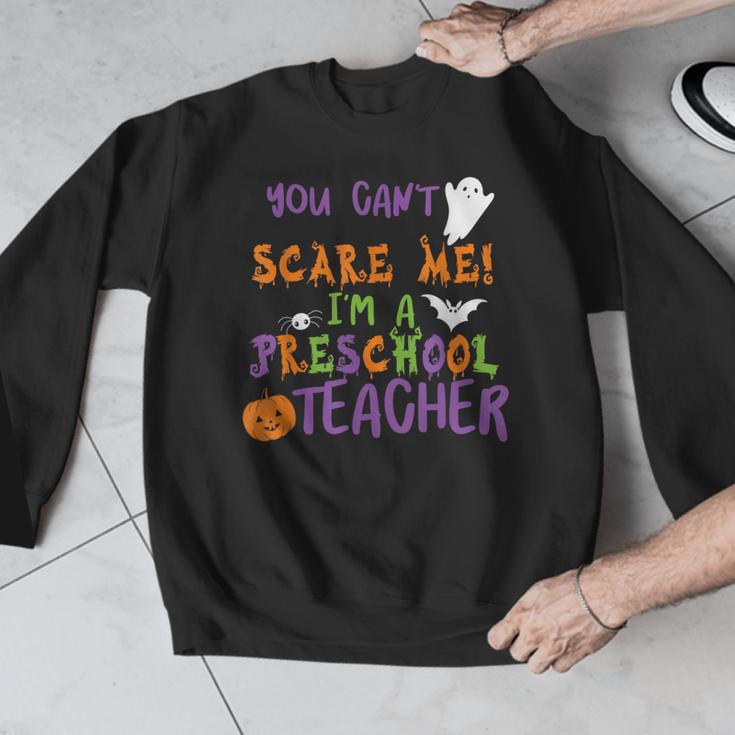 You Cant Scare Me Im A Preschool Teacher Men Graphic Sweatshirt, funny design You Cant Scare Me Im A Preschool Teacher Men Graphic Sweatshirt, funny design