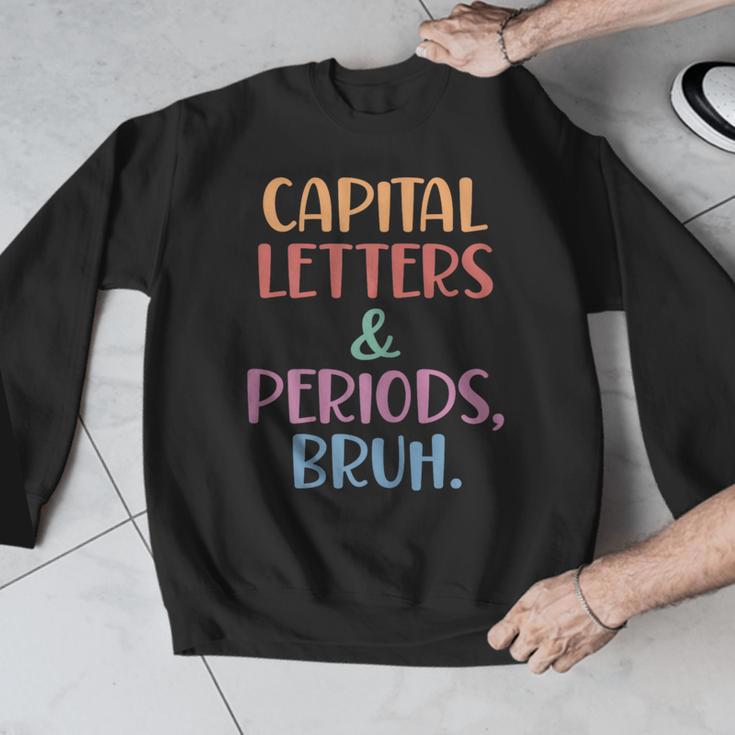 Capital Letters And Periods Bruh Bruh Teacher Women Men Graphic Sweatshirt, funny design