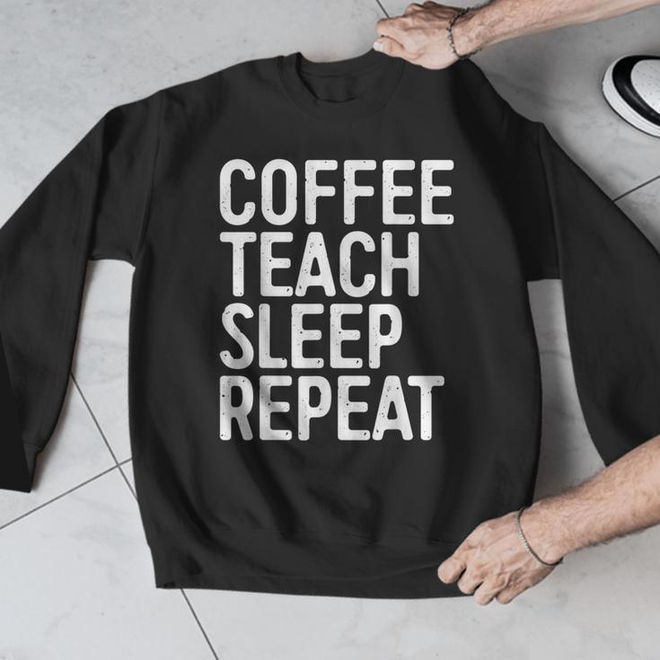 Coffee Teach Sleep Repeat Shirt Coffee Men Women Teacher Men Graphic Sweatshirt, funny design