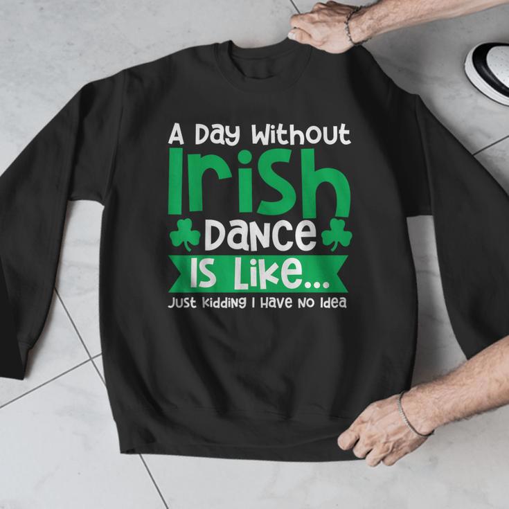 A Day Without Irish Dance Step Dance Teacher Irish Dancer Men Graphic Sweatshirt, funny design