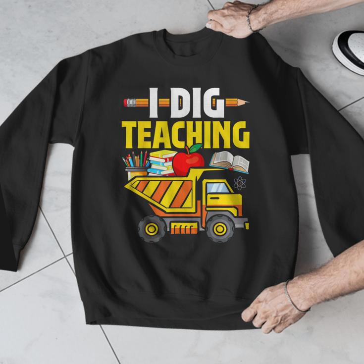 I Dig Teaching Dump Truck Construction Back School Teacher Men Graphic Sweatshirt, funny design I Dig Teaching Dump Truck Construction Back School Teacher Men Graphic Sweatshirt, funny design