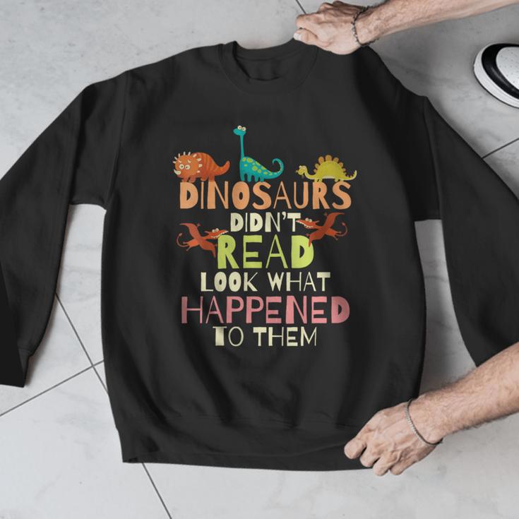 Dinosaurs Didnt Read Look What Happened To Them Teacher Men Graphic Sweatshirt, funny design Dinosaurs Didnt Read Look What Happened To Them Teacher Men Graphic Sweatshirt, funny design