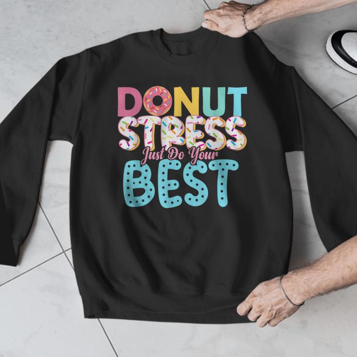 Donut Stress Just Do Your Best Teachers Testing Day For Men Women Girls Kids Men Graphic Sweatshirt, funny design Donut Stress Just Do Your Best Teachers Testing Day For Men Women Girls Kids Men Graphic Sweatshirt, funny design