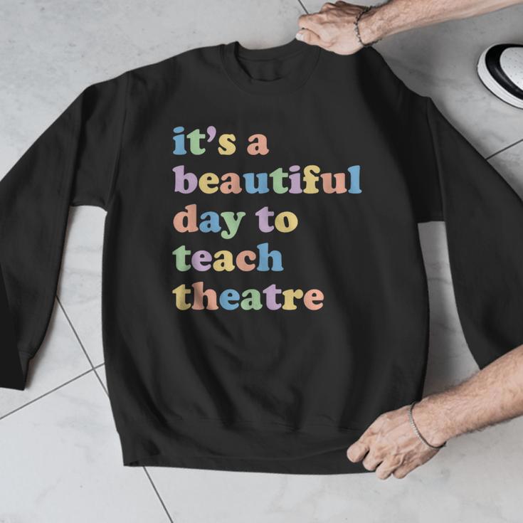 Drama Theater Theatre Teacher Beautiful Day To Teach Cute Men Graphic Sweatshirt, funny design