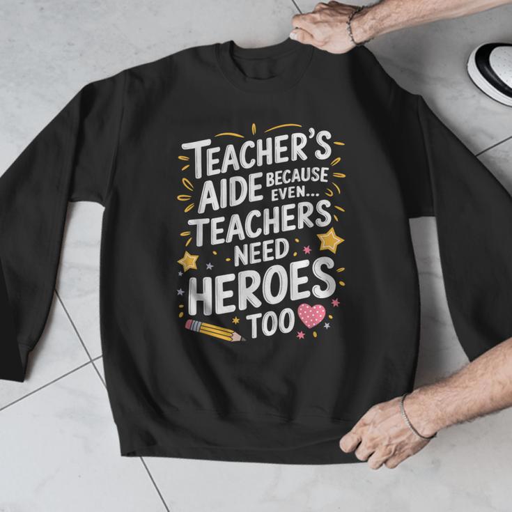 Educators Teacher's Aide Because Even Teachers Need Heroes Men Graphic Sweatshirt, funny design Educators Teacher's Aide Because Even Teachers Need Heroes Men Graphic Sweatshirt, funny design