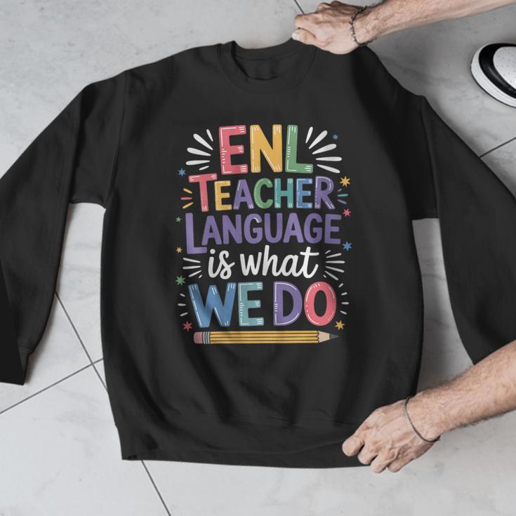 English Teaching ENL Teacher Language Is What We Do Men Graphic Sweatshirt, English Teacher Gifts, funny design English Teaching ENL Teacher Language Is What We Do Men Graphic Sweatshirt, English Teacher Gifts, funny design