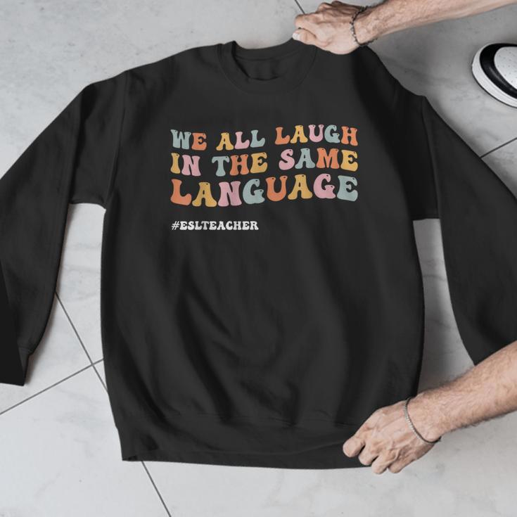 ESL Teacher We All Laugh In The Same Language Men Graphic Sweatshirt, Esl Teacher Gifts, funny design ESL Teacher We All Laugh In The Same Language Men Graphic Sweatshirt, Esl Teacher Gifts, funny design