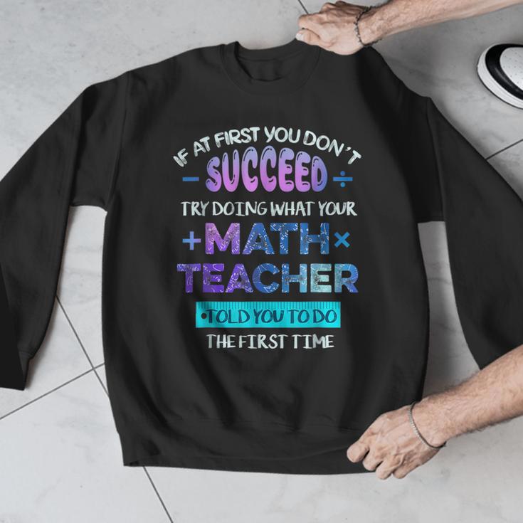 If At First You Don't Succeed Try Doing Your Math Teacher Men Graphic Sweatshirt, funny design If At First You Don't Succeed Try Doing Your Math Teacher Men Graphic Sweatshirt, funny design