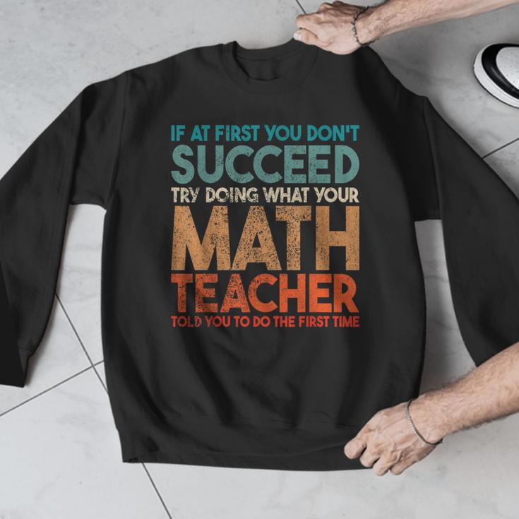 If At First You Don't Succeed Try Doing Math Teacher Men Graphic Sweatshirt, funny design If At First You Don't Succeed Try Doing Math Teacher Men Graphic Sweatshirt, funny design
