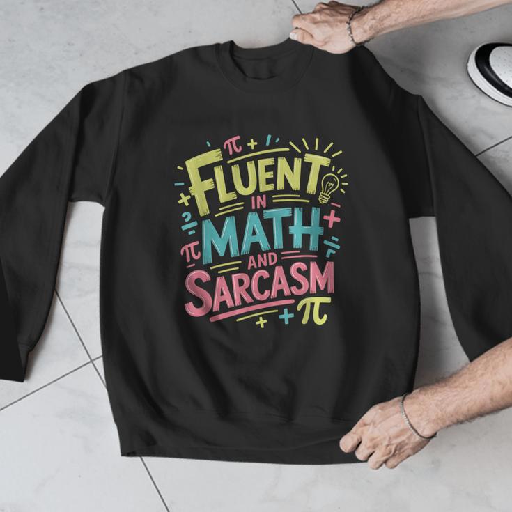 Fluent In Math And Sarcasm Math Teacher Appreciation Men Graphic Sweatshirt, funny design Fluent In Math And Sarcasm Math Teacher Appreciation Men Graphic Sweatshirt, funny design