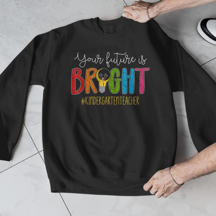 Your Future Is Bright Kindergarten Teacher Life Men Women Men Graphic Sweatshirt, Future Teacher Gifts, funny design Your Future Is Bright Kindergarten Teacher Life Men Women Men Graphic Sweatshirt, Future Teacher Gifts, funny design