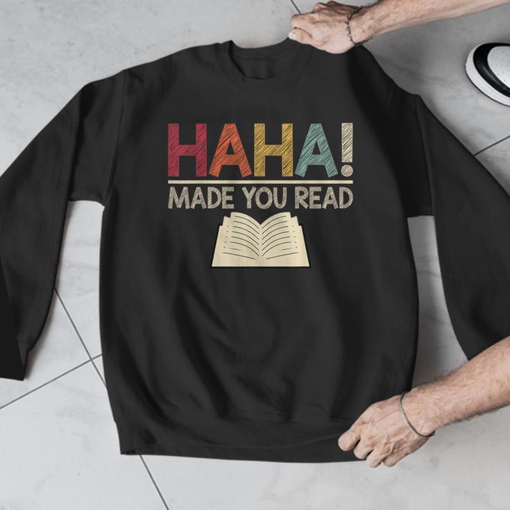 Ha Ha Made You Read Reading Teacher Teaching Men Graphic Sweatshirt, funny design Ha Ha Made You Read Reading Teacher Teaching Men Graphic Sweatshirt, funny design