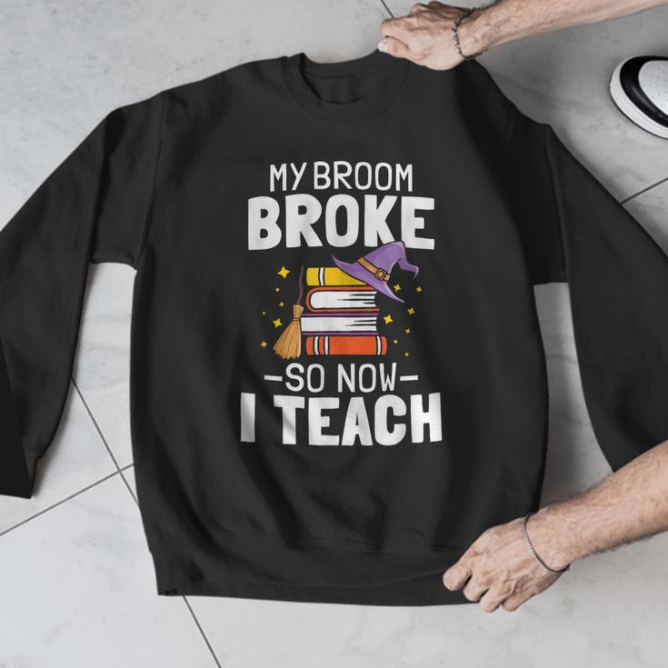 Halloween Teacher Tee My Broom Broke So Now I Teach Men Graphic Sweatshirt, funny design