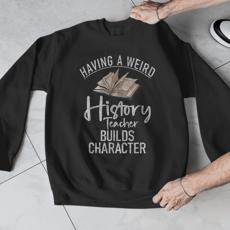 Having a Weird History Teacher Builds Character History Men Graphic Sweatshirt, History Teacher Gifts, funny design Having a Weird History Teacher Builds Character History Men Graphic Sweatshirt, History Teacher Gifts, funny design