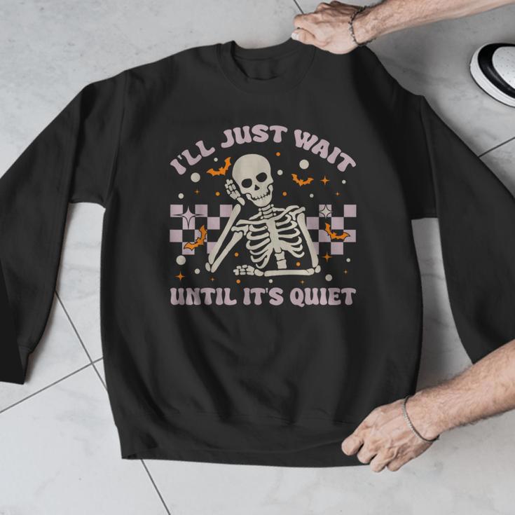 I'Ll Just Wait Until It's Quiet Skeleton Teacher Men Graphic Sweatshirt, funny design I'Ll Just Wait Until It's Quiet Skeleton Teacher Men Graphic Sweatshirt, funny design