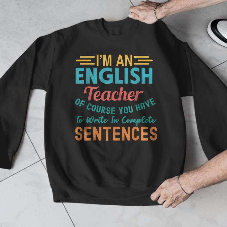 I'm An English Teacher Of Course You Have To Write Men Graphic Sweatshirt, English Teacher Gifts, funny design I'm An English Teacher Of Course You Have To Write Men Graphic Sweatshirt, English Teacher Gifts, funny design