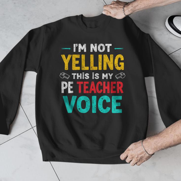I’m Not Yelling This Is My PE School Teacher Voice I Teach Men Graphic Sweatshirt, Pe Teacher Gifts, funny design I’m Not Yelling This Is My PE School Teacher Voice I Teach Men Graphic Sweatshirt, Pe Teacher Gifts, funny design