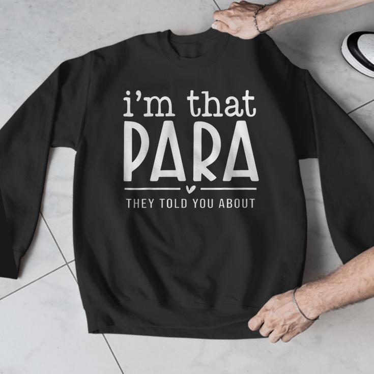 I'm That Para They Told You Abou Paraprofessional Teacher Men Graphic Sweatshirt, funny design
