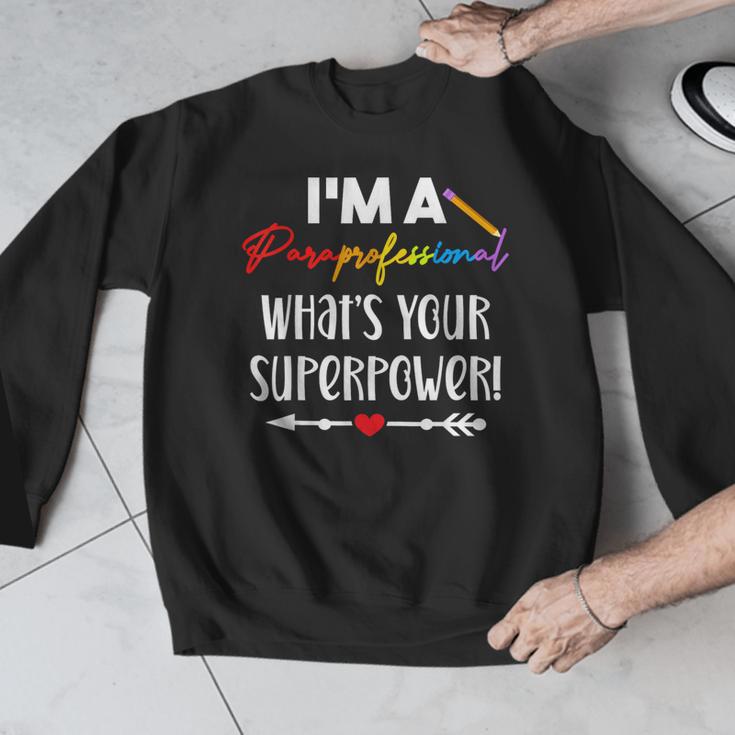 I'm A Paraprofessional What's Your Superpower Para Teacher Men Graphic Sweatshirt, funny design